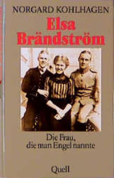 Elsa Brändström: Die Frau, die man Engel nannte. Eine Biographie Memories