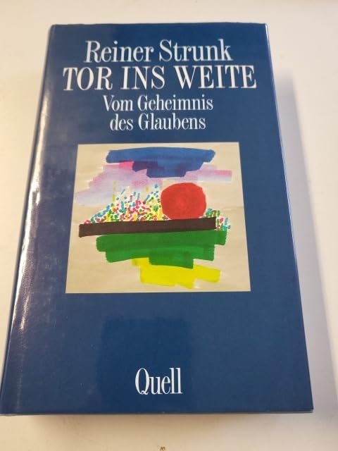 Tor ins Weite: Vom Geheimnis des Glaubens Religion & Esotericism