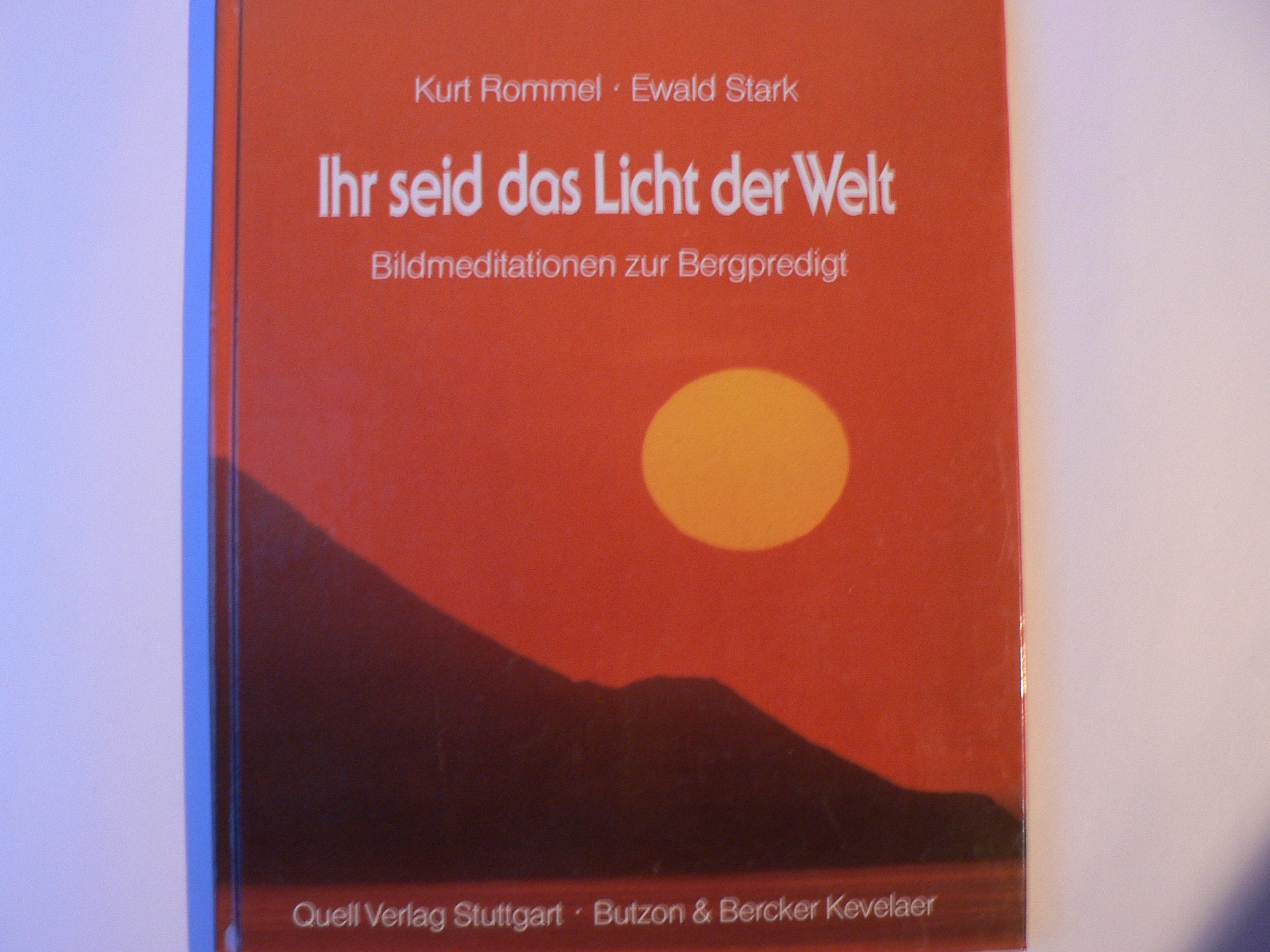 Ihr seid das Licht der Welt. Bildmeditationen zur Bergpredigt Books