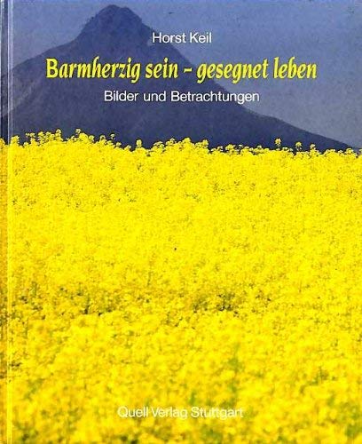 Barmherzig sein, gesegnet leben. Bilder und Betrachtungen Religion & Esotericism