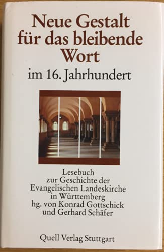 Lesebuch zur Geschichte der Evangelischen Landeskirche in Württemberg, Bd.1, Neue Gestalt für das bleibende Wort im 16. Jahrhundert Books