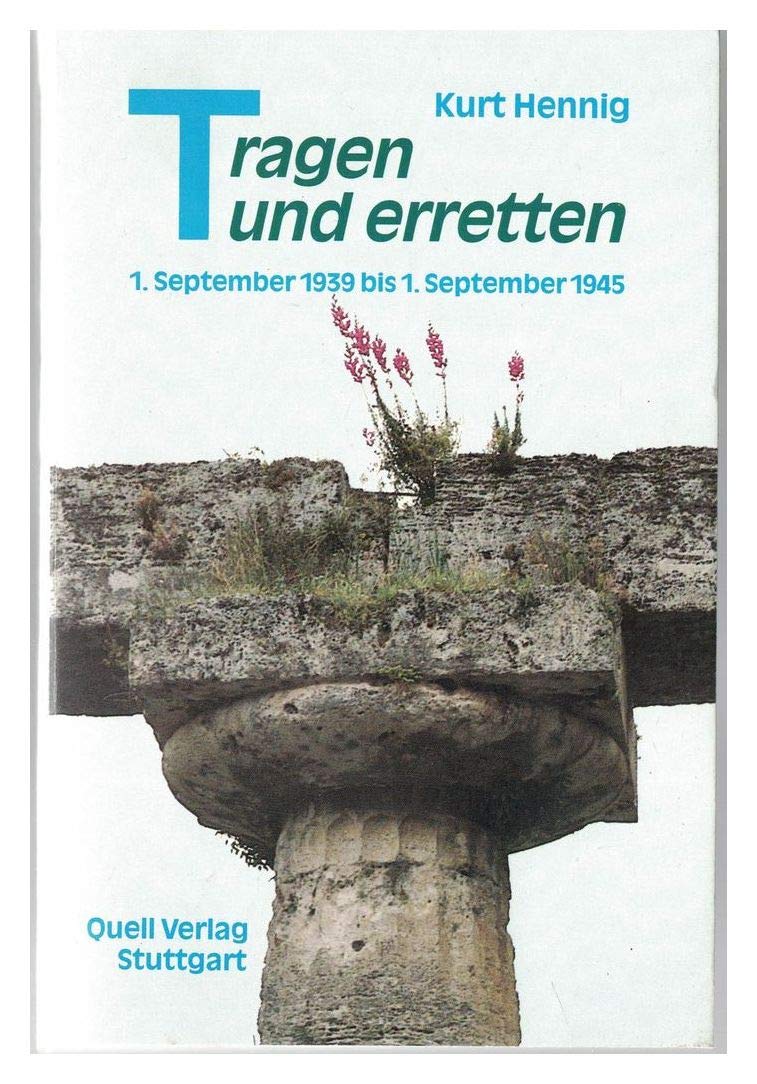 Tragen und erretten: 1. September 1939 bis 1. September 1945 Books