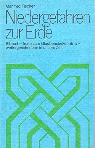 Niedergefahren zur Erde. Biblische Texte zum Glaubensbekenntnis - weitergeschrieben in unsere Zeit Religion & Esotericism