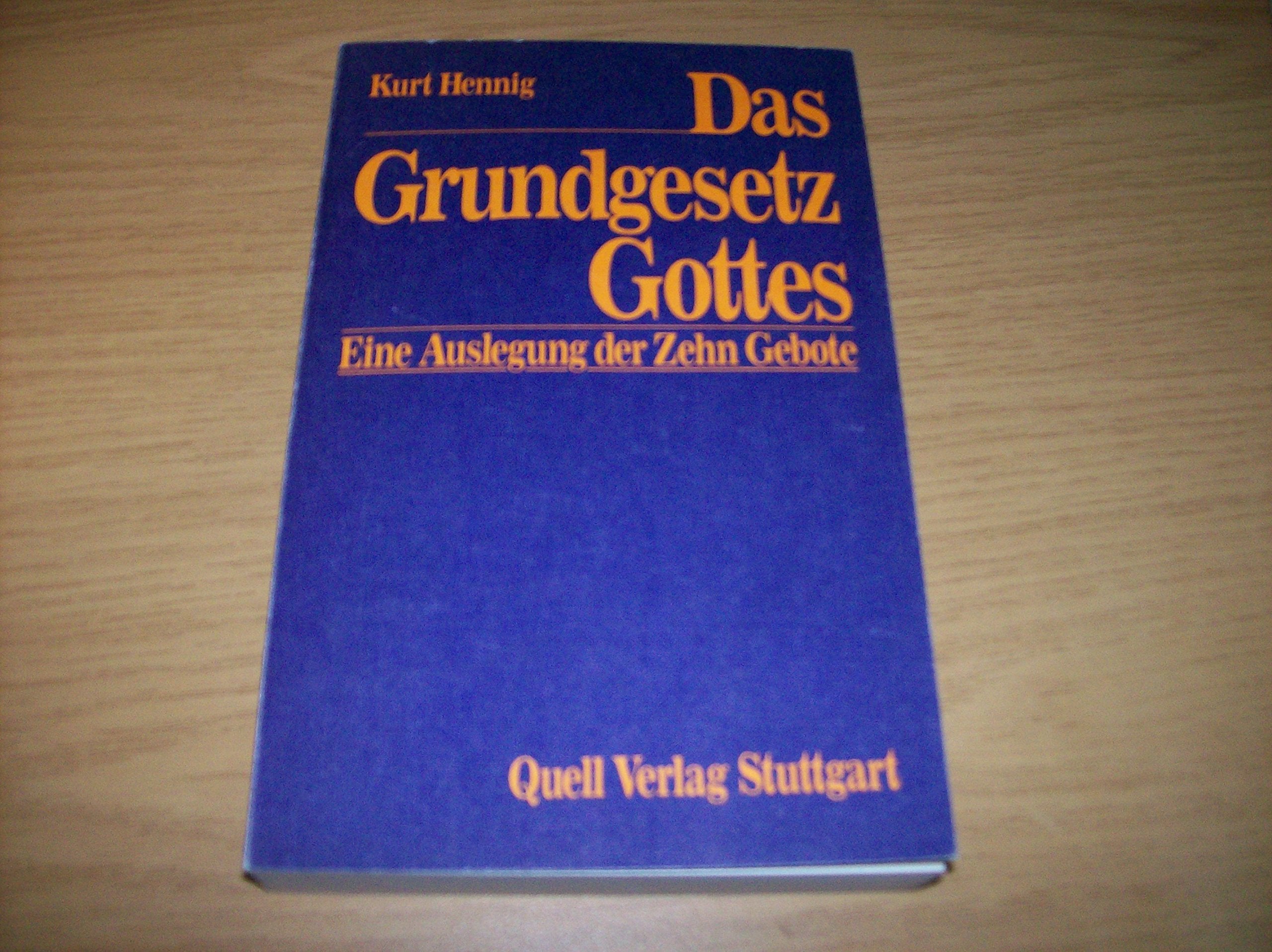 Das Grundgesetz Gottes: Eine Auslegung der Zehn Gebote Religion & Esotericism