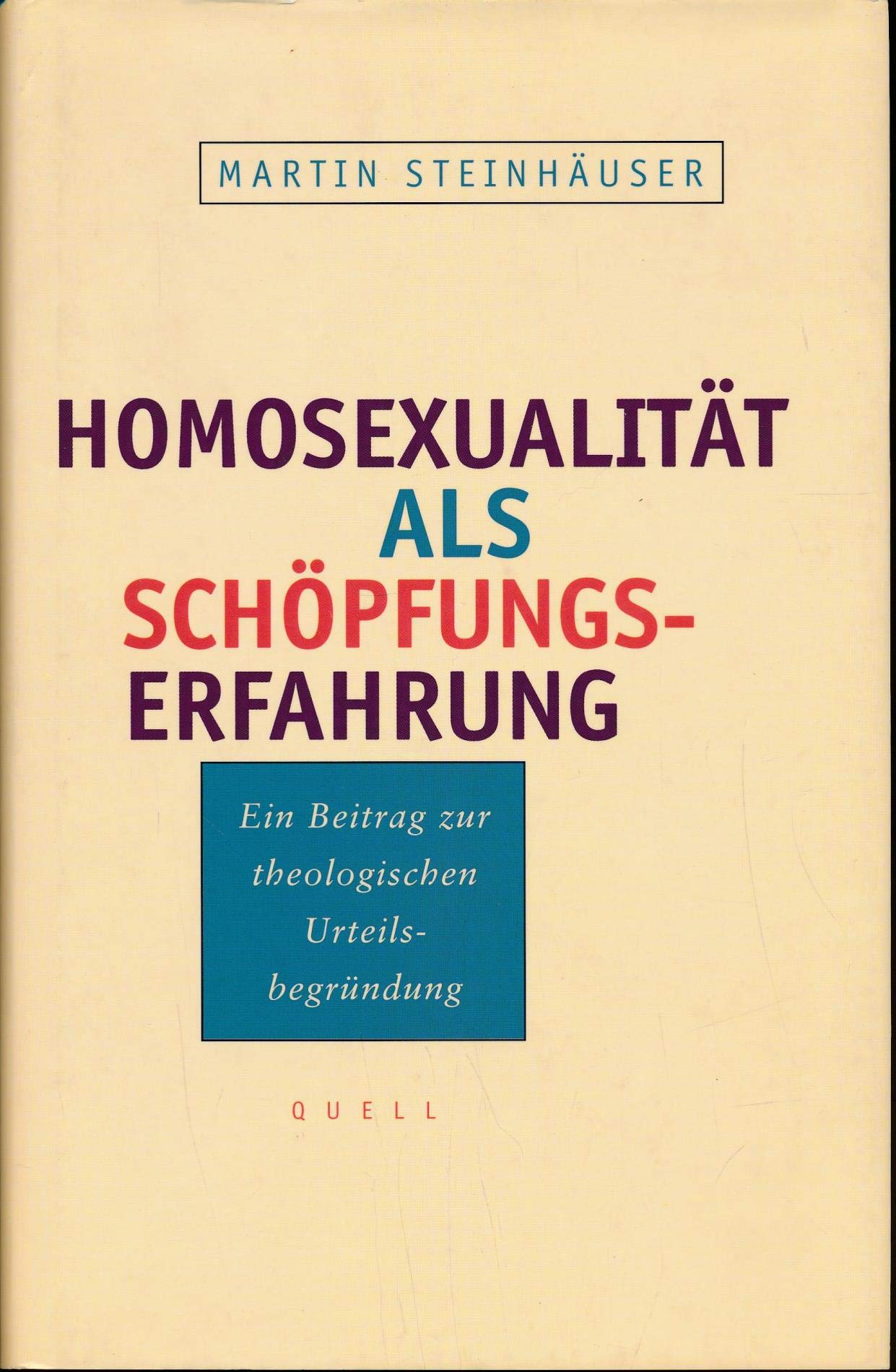 Homosexualität als Schöpfungserfahrung: Ein Beitrag zur theologischen Urteilsbegründung Social Sciences