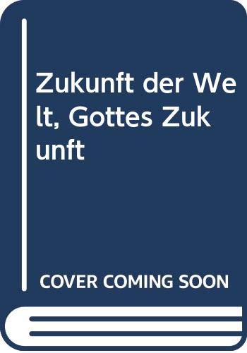Zukunft der Welt, Gottes Zukunft Books