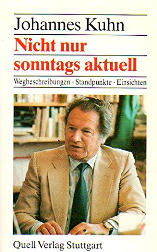 Nicht nur sonntags aktuell: Wegbeschreibungen, Standpunkte, Einsichten Religion & Esotericism