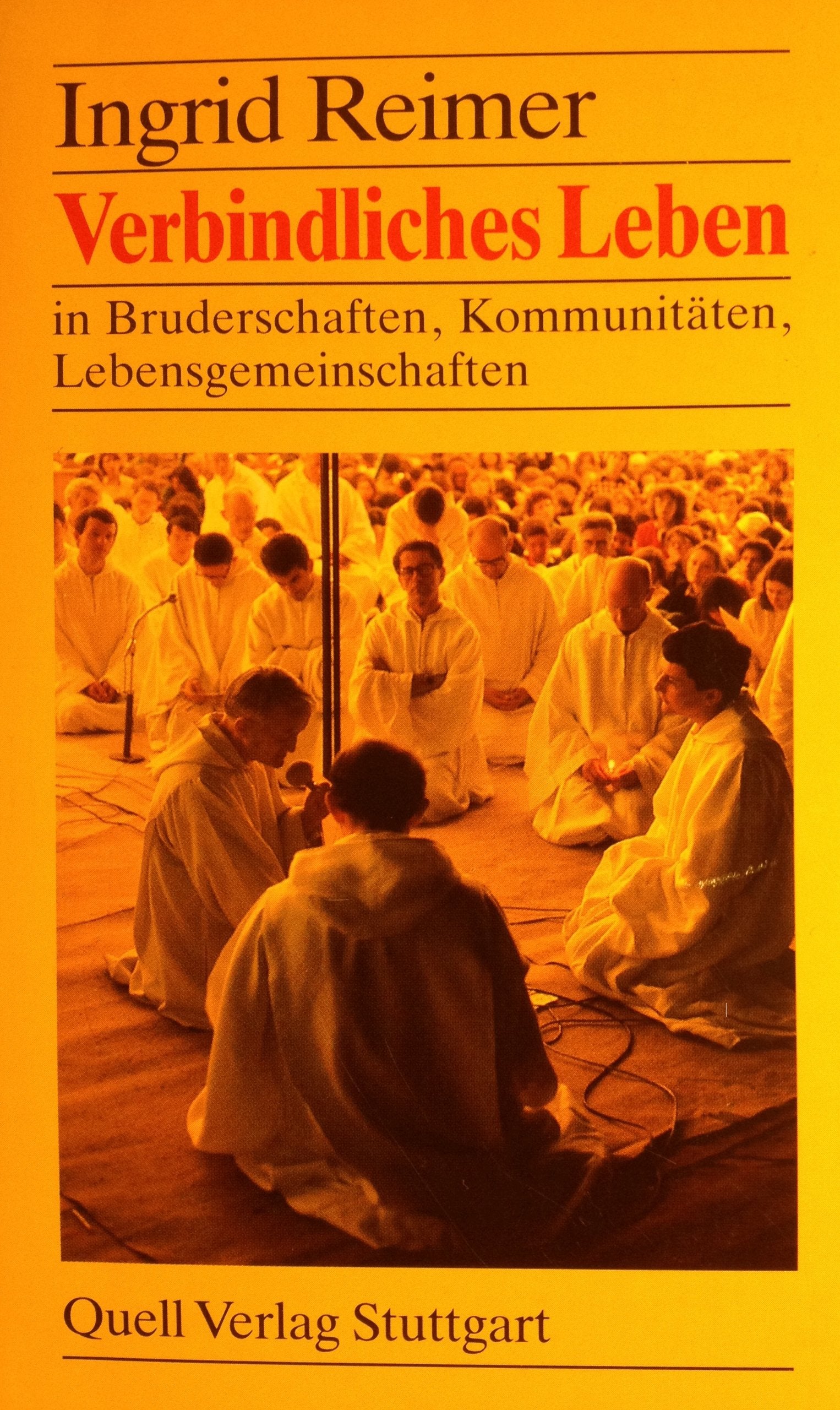 Verbindliches Leben: In Bruderschaften, Kommunitäten, Lebensgemeinschaften Religion & Esotericism