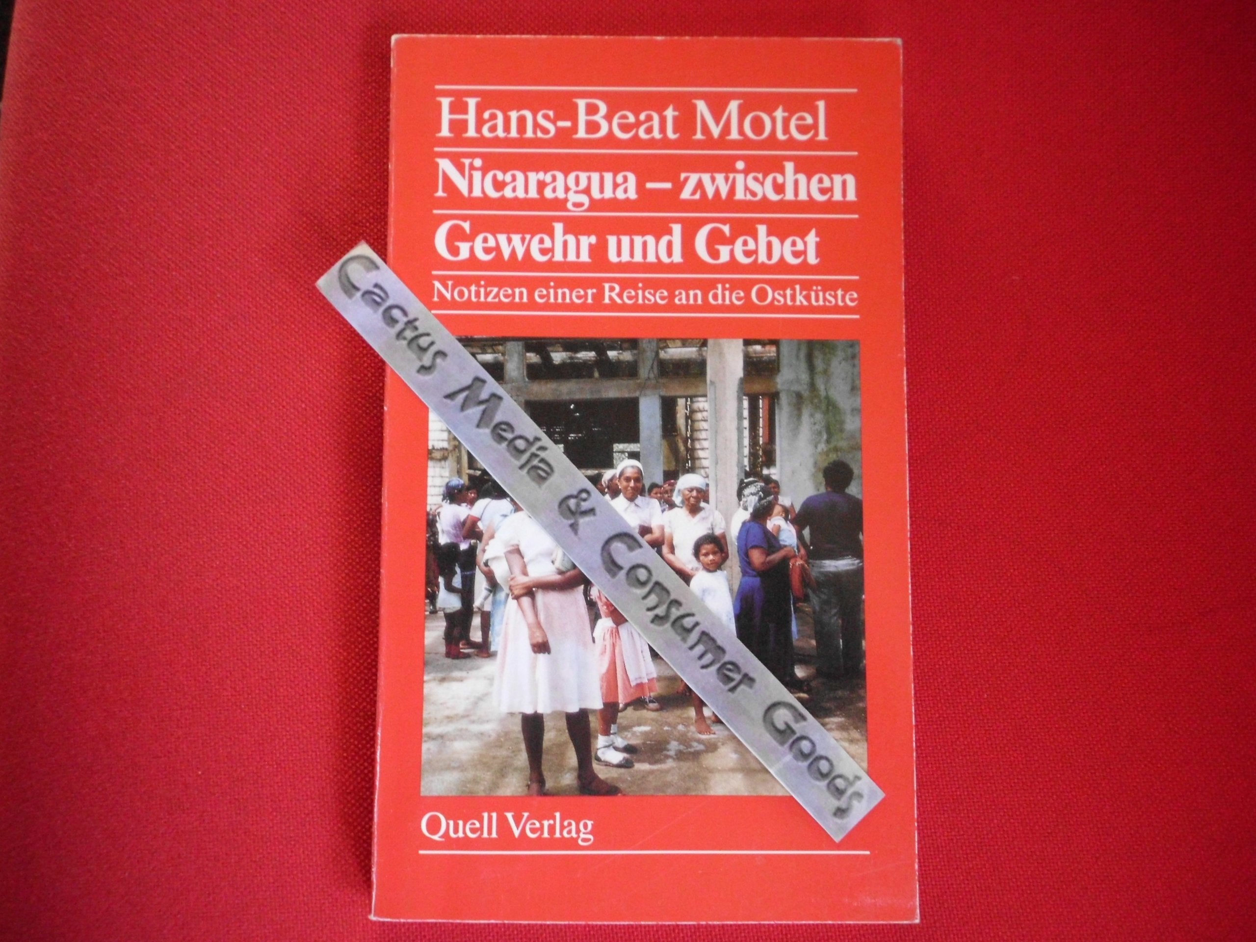 Nicaragua - zwischen Gewehr und Gebet: Notizen einer Reise an die Ostküste Politics & History