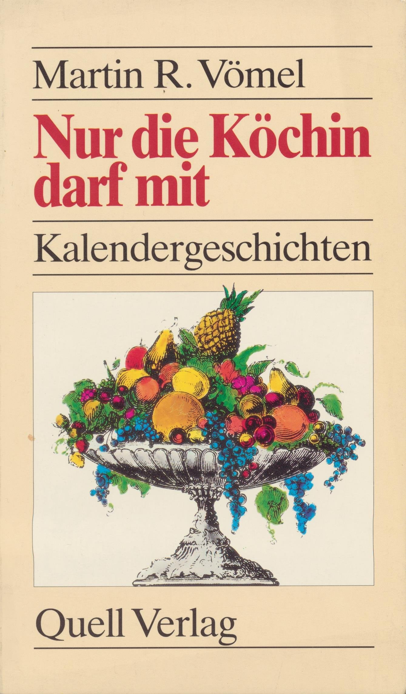 Nur die Köchin darf mit: Kalendergeschichten Books