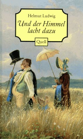 Und der Himmel lacht dazu Books