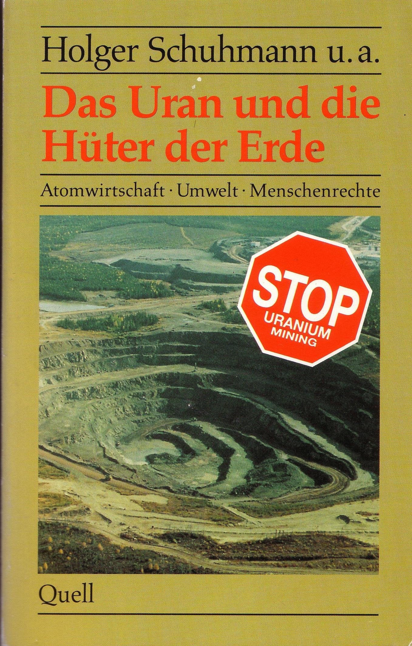 Das Uran und die Hüter der Erde: Atomwirtschaft - Umwelt - Menschenrechte Natural Sciences