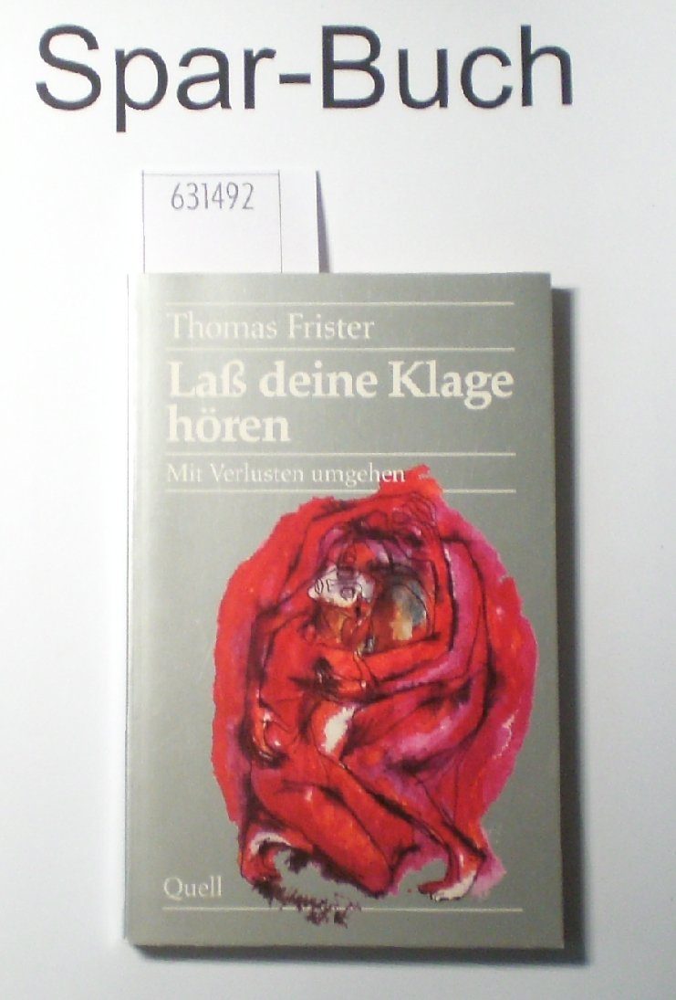 Lass deine Klage hören: Mit Verlusten umgehen Religion & Esotericism