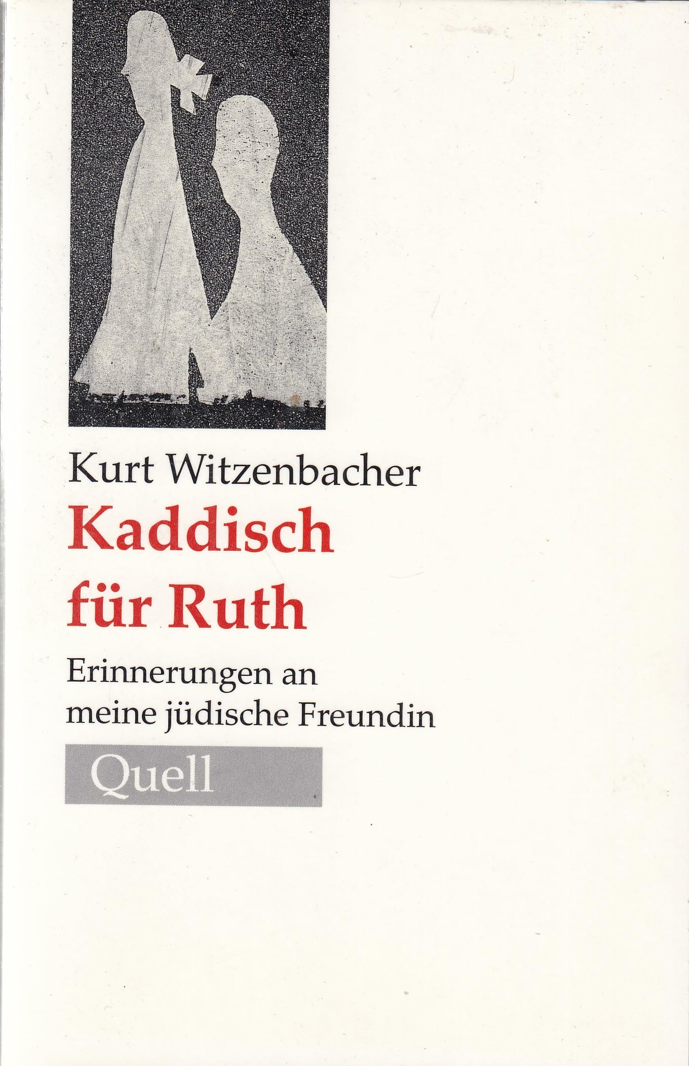 Kaddisch für Ruth: Erinnerung an meine jüdische Freundin Memories