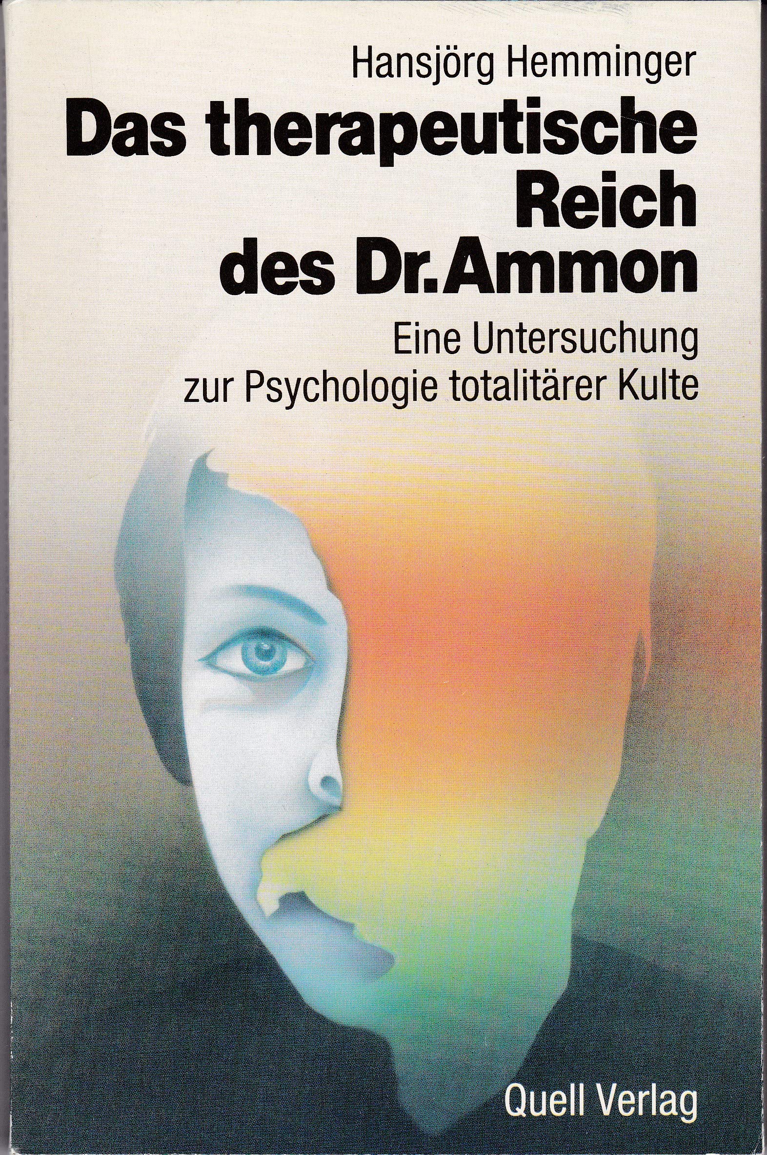 Das therapeutische Reich des Dr. Ammon: Eine Untersuchung zur Psychologie totalitärer Kulte Psychology