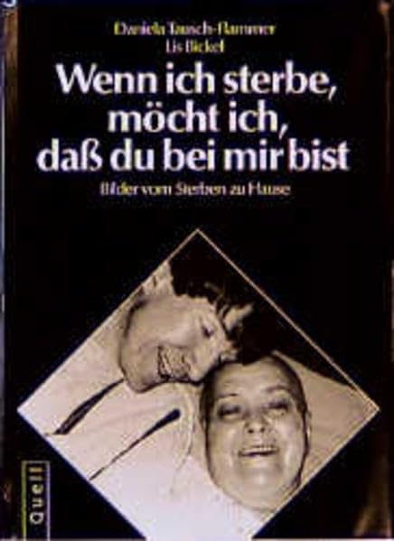 Wenn ich sterbe, möcht ich, dass du bei mir bist: Bilder vom Sterben zu Hause Medicine