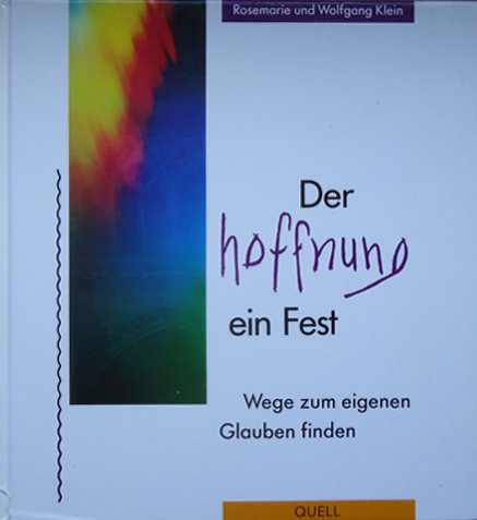 Der Hoffnung ein Fest: Wege zum eigenen Glauben finden Religion & Esotericism