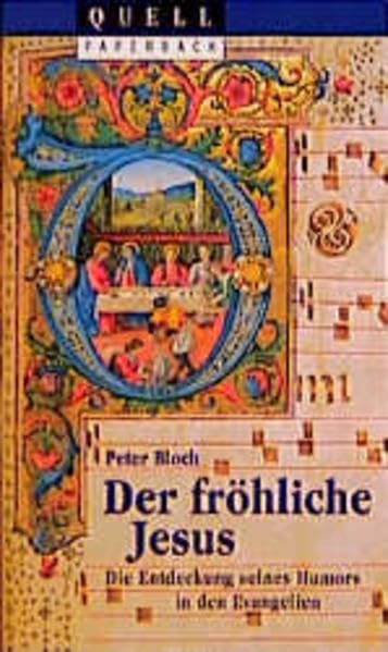 Der fröhliche Jesus: Die Entdeckung seines Humors in den Evangelien Religion & Esotericism