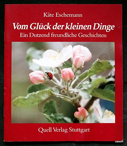 Vom Glück der kleinen Dinge: Ein Dutzend freundliche Geschichten Books