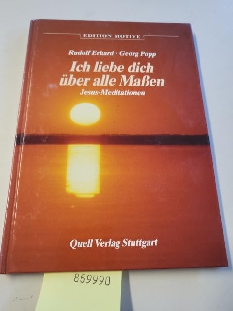 Ich liebe dich über alle Massen: Jesus-Meditationen (Edition Motive) Photography