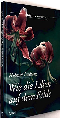Wie die Lilien auf dem Felde (Edition Motive) Books