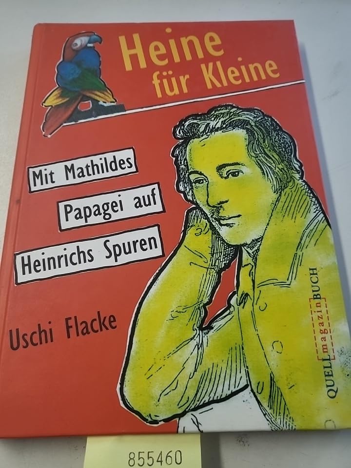 Heine für Kleine. Mit Mathildes Papagei auf Heinrichs Spuren. ( Ab 11 J.) Art & Literature