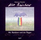 Mr. Rainbow und der Regen: Aus d. Amerikan. frei übers. u. neu erz. v. Wolfgang Stammler Children's books