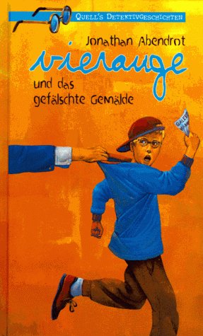 Vierauge und das gefälschte Gemälde (Quell's Detektivgeschichten) Novels & Short Stories
