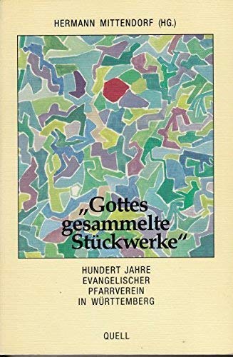 Gottes gesammelte Stückwerke: Hundert Jahre Evangelischer Pfarrverein in Württemberg Books