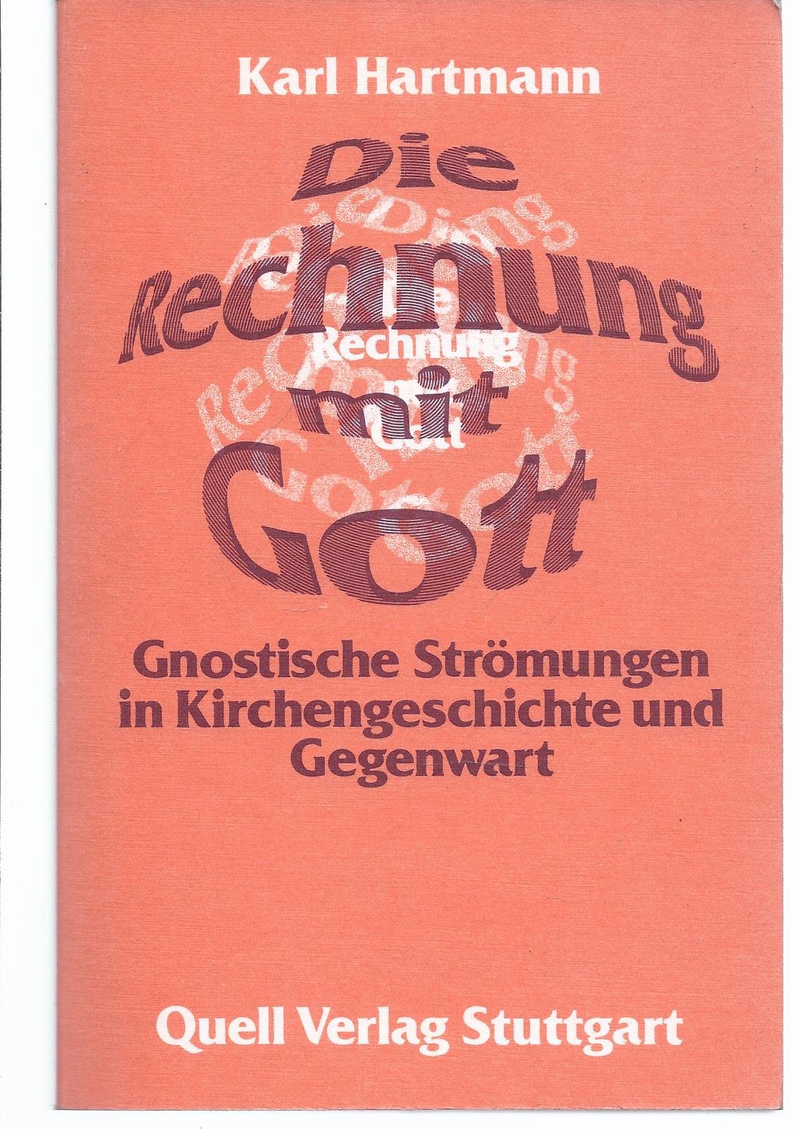 Die Rechnung mit Gott: Gnostische Strömungen in Kirchengeschichte und Gegenwart Philosophy