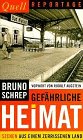 Gefährliche Heimat: Szenen aus einem zerrissenen Land: Szenen aus einem zerrissenen Land. Vorw. v. Rudolf Augstein (Quell Reportage) Social Sciences