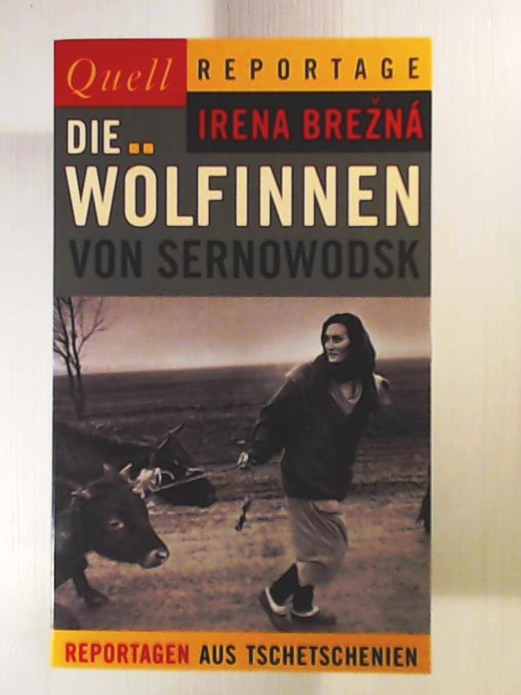 Die Wölfinnen von Sernowodsk. Reportagen aus Tschetschenien. Social Sciences