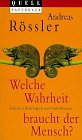 Welche Wahrheit braucht der Mensch?: Zwischen Beliebigkeit und Unfehlbarkeit General education