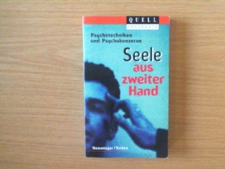 Seele aus zweiter Hand. Psychotechniken und Psychokonzerne (Sekten, Sondergruppen, neue Weltanschauliche Bewegungen) Psychology