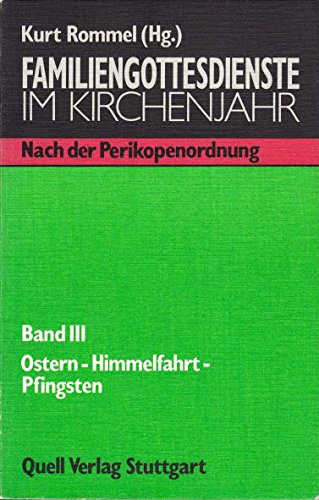 Familiengottesdienste im Kirchenjahr: Nach der Perikopenordnung / Ostern - Himmelfahrt - Pfingsten Books