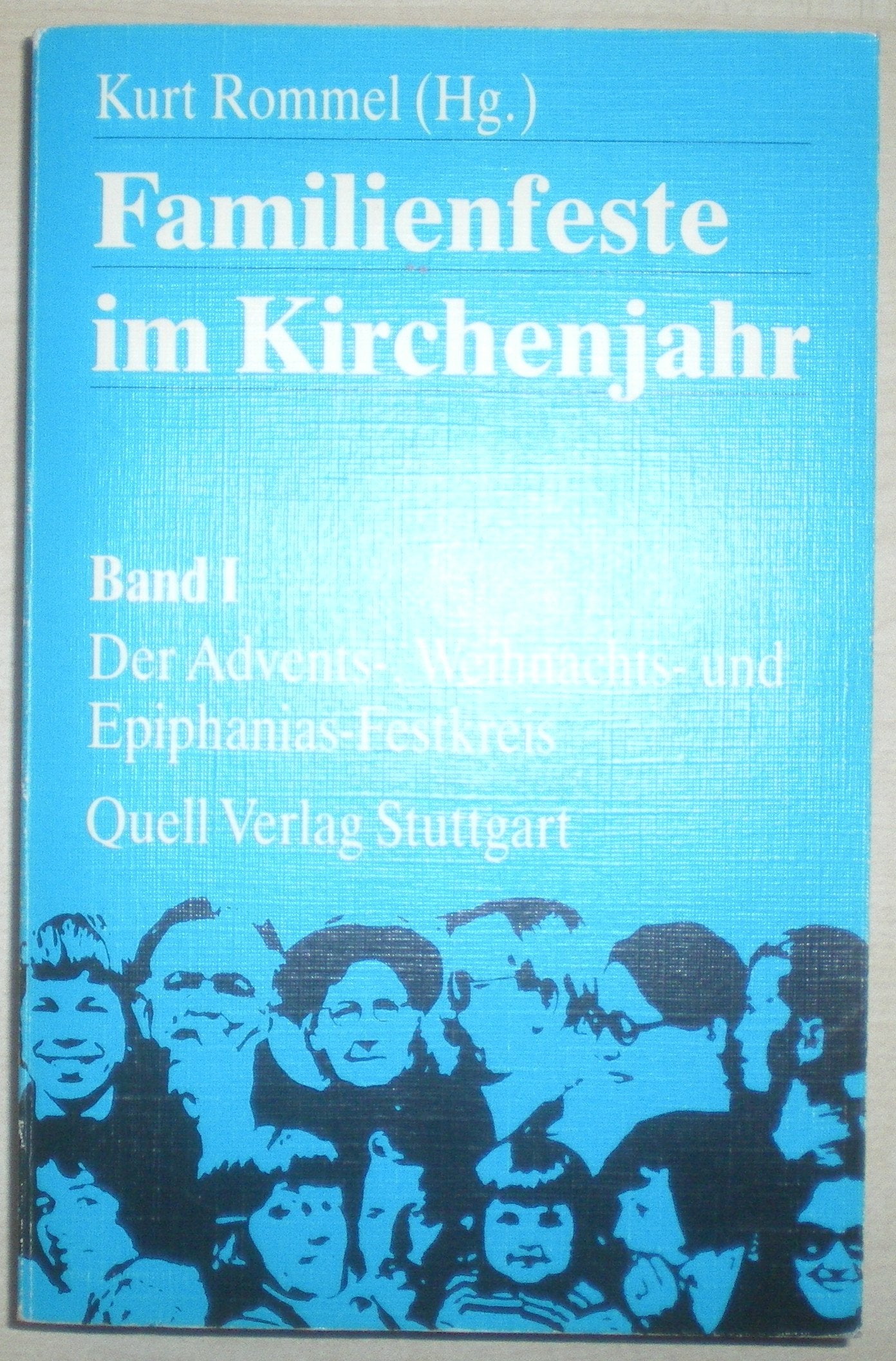 Familienfeste im Kirchenjahr, Band I: Der Advents-, Weihnachts- und Epiphanias- Festkreis Books