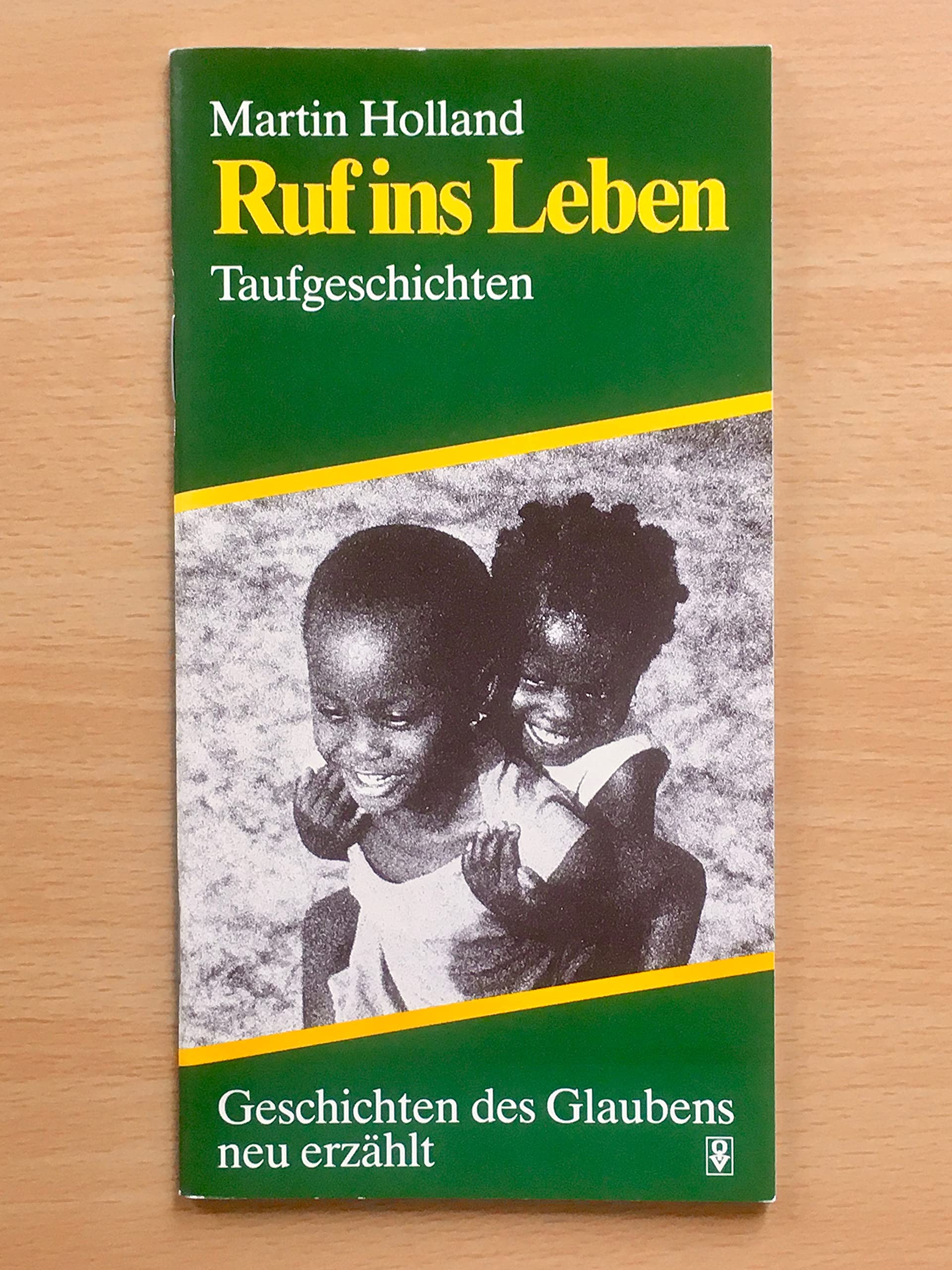 Ruf ins Leben: Taufgeschichten (Geschichten des Glaubens - neu erzählt) Books