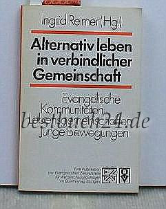 Alternativ leben in verbindlicher Gemeinschaft: Evangelische Kommunitäten, Lebensgemeinschaften, Junge Bewegungen. Eine Publikation der Evangelischen ... Zentralstelle für Weltanschauungsfragen) Partnership & Love
