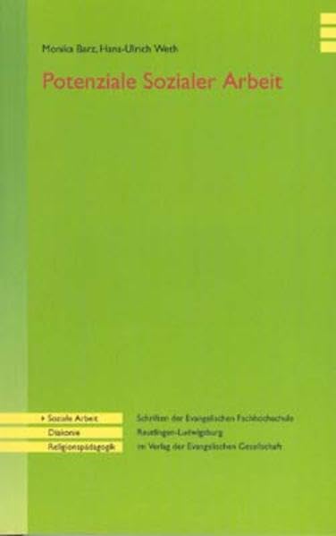 Potentiale Sozialer Arbeit (Schriften der Evangelischen Hochschule Ludwigsburg im Verlag der Evangelischen Gesellschaft) Social Sciences