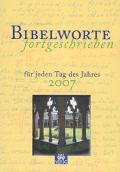 Bibelworte fortgeschrieben: Für jeden Tag des Jahres 2007 Religion & Esotericism