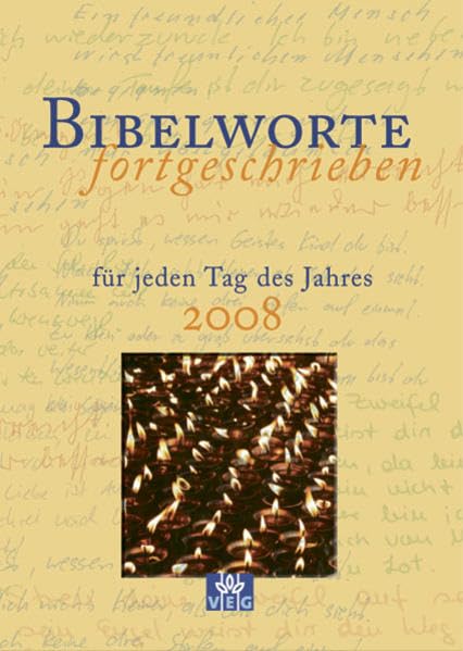 Bibelworte fortgeschrieben: Für jeden Tag des Jahres 2008 Calendars