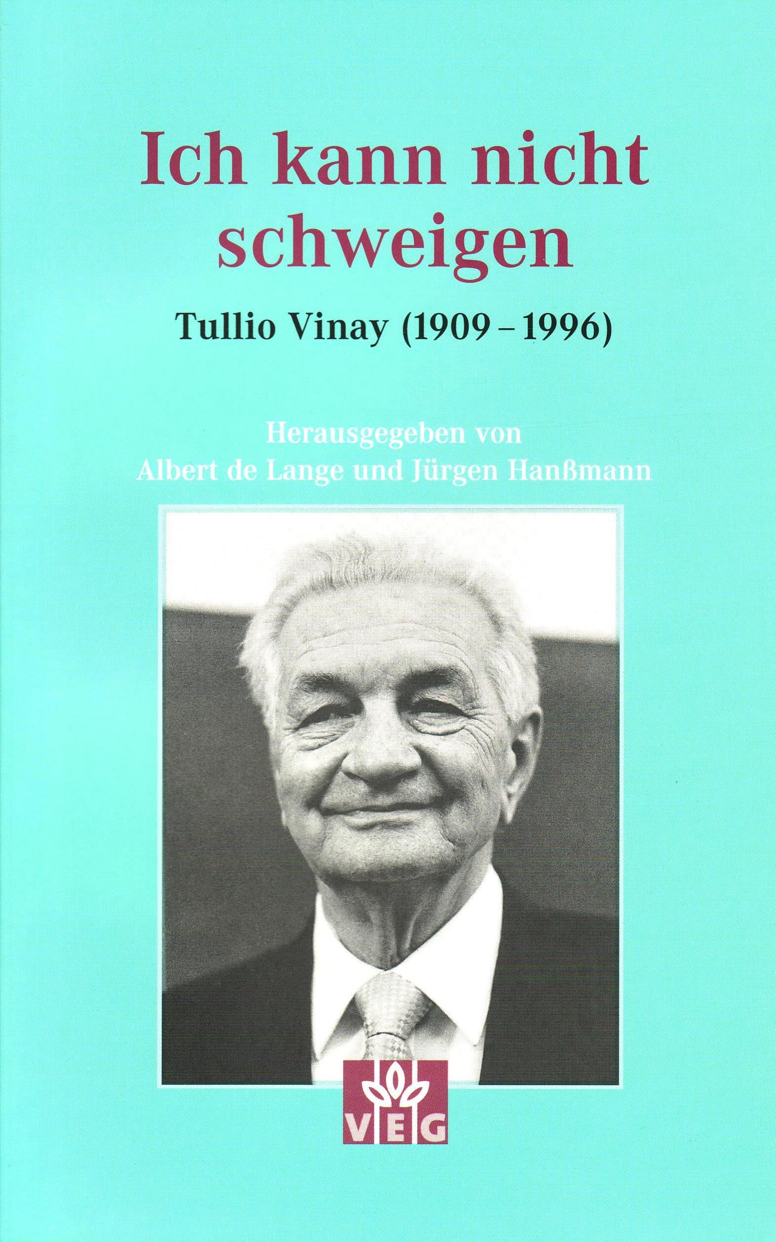 Ich kann nicht schweigen: Tullio Vinay (1909 - 1996) Memories