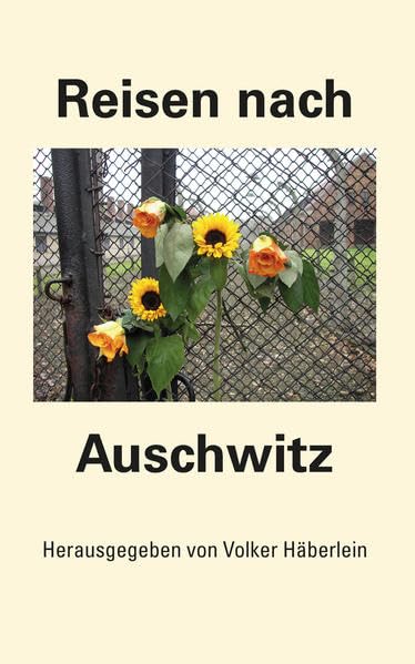Reisen nach Auschwitz: Ein Lesebuch Leisure, Home & Garden