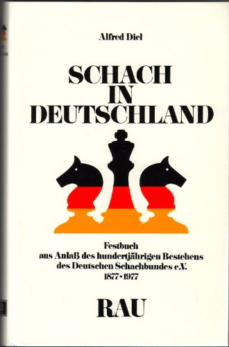 Schach in Deutschland. Festbuch aus Anlass des hundertjährigen Bestehens des Deutschen Schachbundes e.V. 1877 - 1977 Leisure & Fun