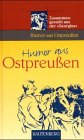Humor aus Ostpreußen. Zusammengestellt aus der 'Georgine' Books