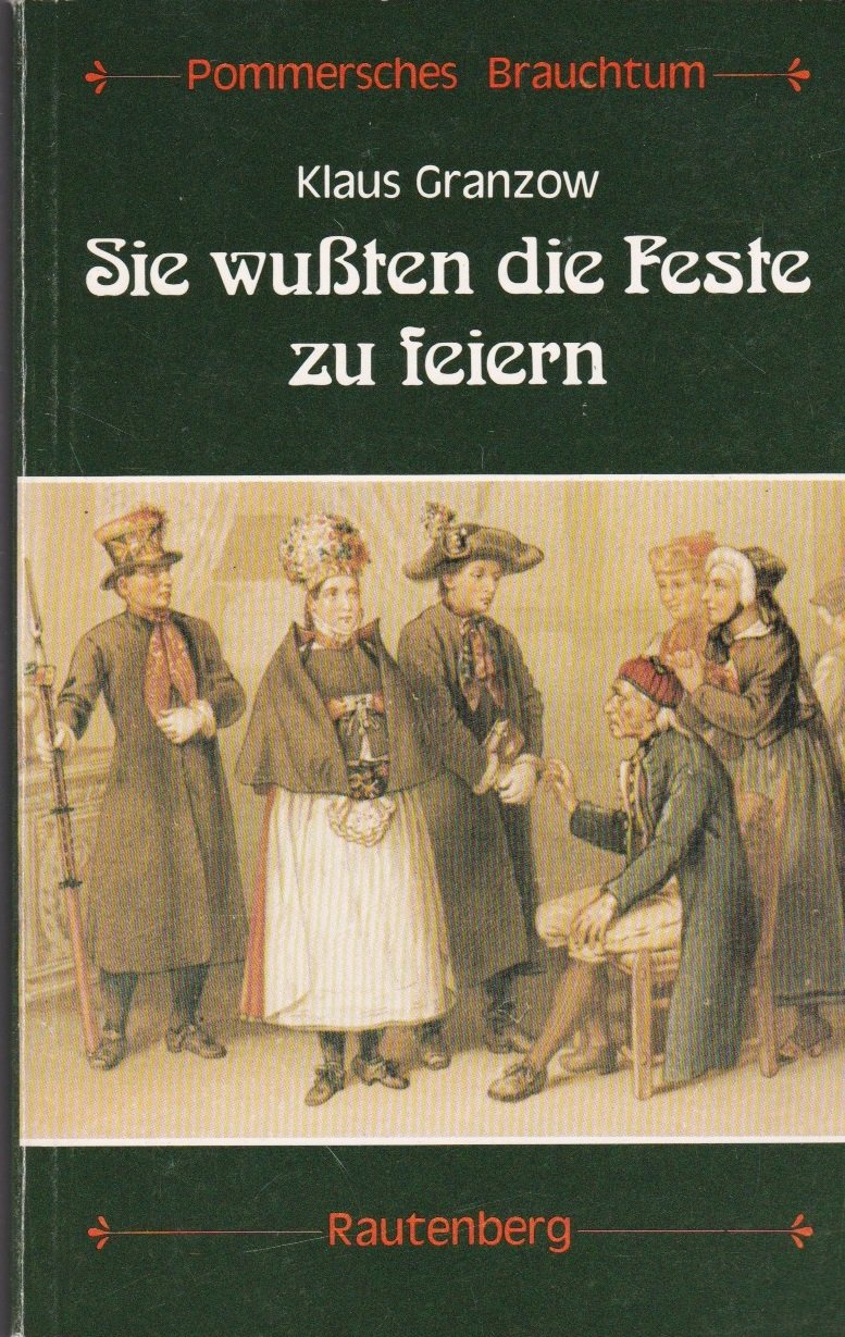 Sie wußten die Feste zu feiern. Pommersches Brauchtum Books