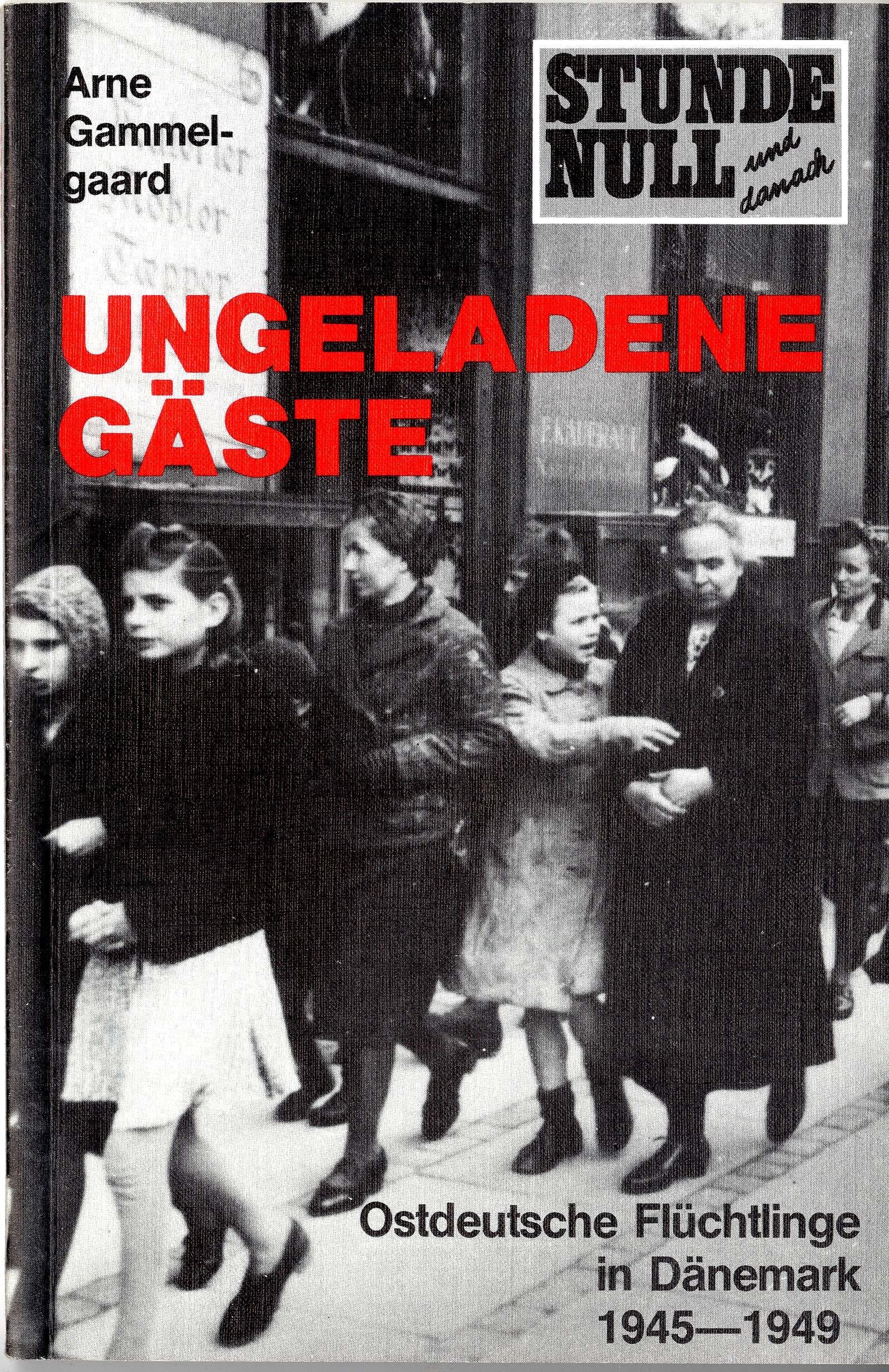 Ungeladene Gäste. Ostdeutsche Flüchtlinge in Dänemark 1945 - 1949 Books