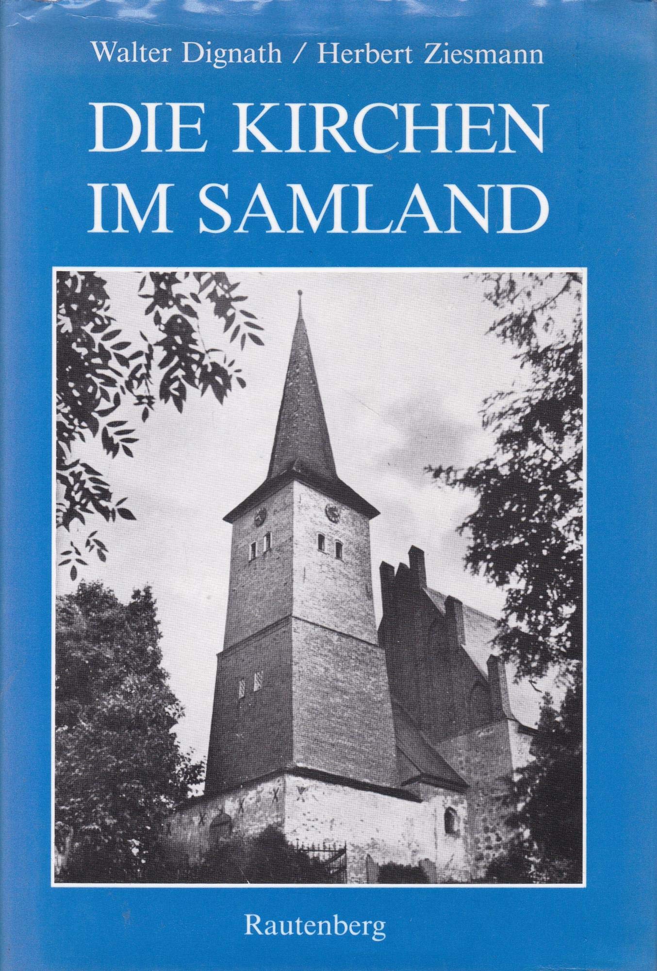 Die Kirchen des Samlandes: Eine Dokumentation. Hrsg. v. d. Heimatkreisgemeinschaften Landkreis Königsberg u. Fischhausen/Ostpr. Books