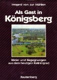 Als Gast in Königsberg. Bilder und Begegnungen aus dem heutigen Kaliningrad Travel