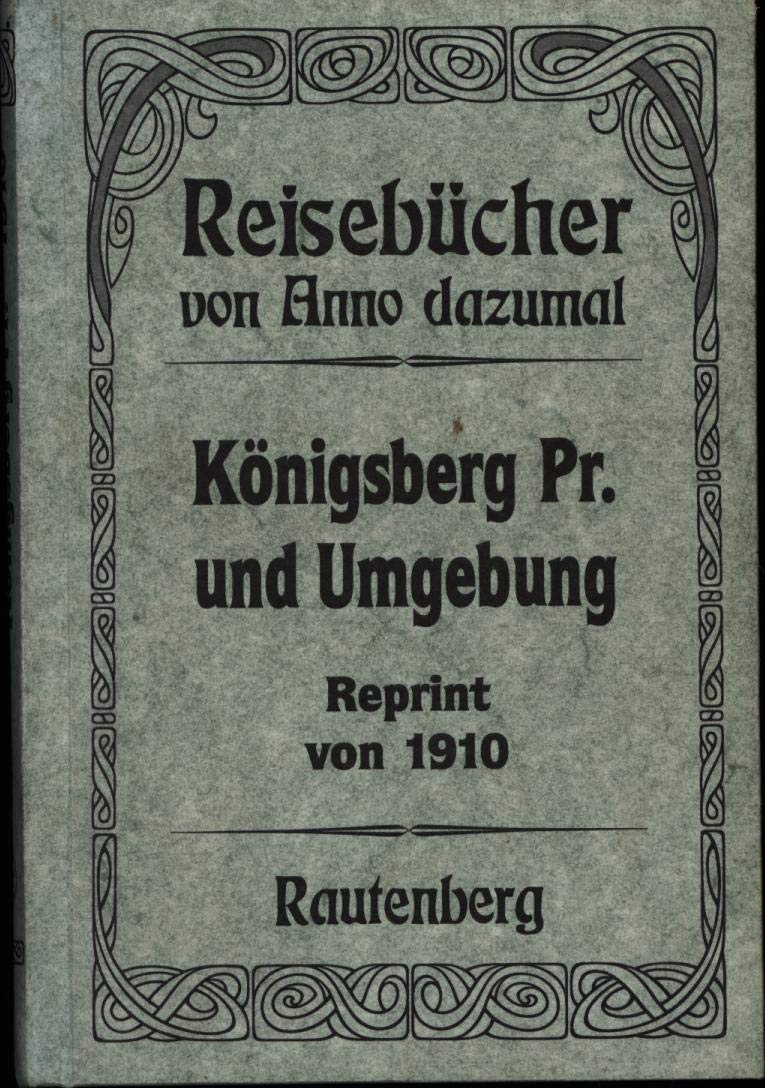 Reisebücher von Anno dazumal 02. Königsberg Politics & History